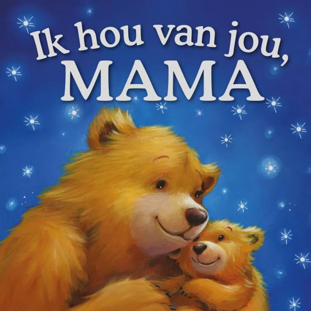 Ik hou van jou, mama 0 jr+