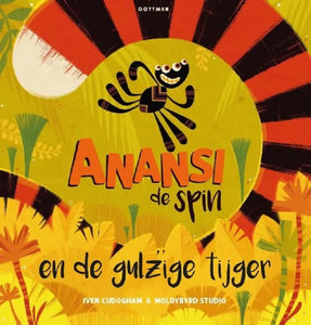 Anansi the Spider and the Greedy Tiger 3 yrs+